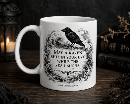May A Raven Shit In Your Eye Mug